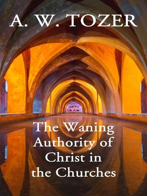 cover image of The Waning Authority of Christ in the Churches